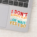 I Don't Always Play Snare Drum Oh Wait Yes I Do<br><div class="desc">Do you love playing or watching Snare Drum Instrument? So this funny design is perfect ideas for you, also you can gave it as a gift for any member of your family or your friends. Funny Sayings for Snare Drum Lovers retro Distressed design, Cute gift for any occasion birthday, father's...</div>