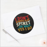 I Don't Always Play Spinet Oh Wait Yes I Do Humour Classic Round Sticker<br><div class="desc">Do you love playing or watching Spinet Instrument? So this funny design is perfect ideas for you, also you can gave it as a gift for any member of your family or your friends. Funny Sayings for Spinet Lovers retro Distressed design, Cute gift for any occasion birthday, father's day, mother's...</div>