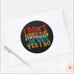 I Don't Always Play Synthesizer Oh Wait Yes I Do Classic Round Sticker<br><div class="desc">Do you love play or watch Synthesizer instrument ? So this funny quote is perfect ideas for you, also you can gave it as a gift for any member of your family or your friends. Funny Sayings for Synthesizer Lovers retro Distressed design, Cute gift for any occasion birthday, father's day,...</div>