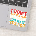 I Don't Always Play Trumpet Oh Wait Yes I Do Funny<br><div class="desc">Do you love playing or watching Trumpet Instrument? So this funny design is perfect ideas for you, also you can gave it as a gift for any member of your family or your friends. Funny Sayings for Trumpet Lovers retro Distressed design, Cute gift for any occasion birthday, father's day, mother's...</div>