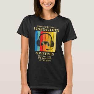 I Don't Always Play Video Games Gamer Boys Teens T-Shirt