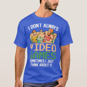 I Don't Always Play Video Games Gaming Skull Gamer T-Shirt