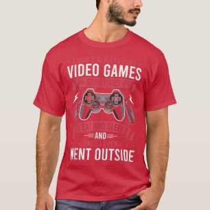 I Don't Always Play Video Games Video Gamer Gaming T-Shirt