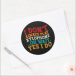 I Don't Always Play Xylophone Oh Wait Yes I Do Classic Round Sticker<br><div class="desc">Do you love play or watch Xylophone Instrument ? So this funny quote is perfect ideas for you, also you can gave it as a gift for any member of your family or your friends. Funny Sayings for Xylophone Lovers retro Distressed design, Cute gift for any occasion birthday, father's day,...</div>
