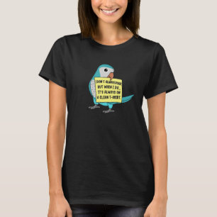 I Don't Always Poop, But When ... I Blue Monk Para T-Shirt