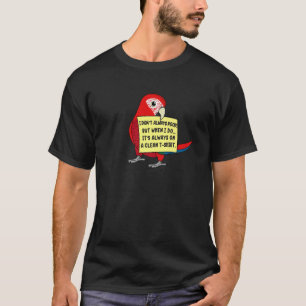 I Don't Always Poop, But When ... I Scarlet Macaw  T-Shirt