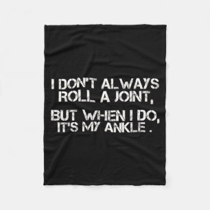 I Don't Always Roll A Joint, But When I Do, It's M Fleece Blanket