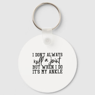 I Don't Always Roll A Joint, But When I Do, It's M Key Ring
