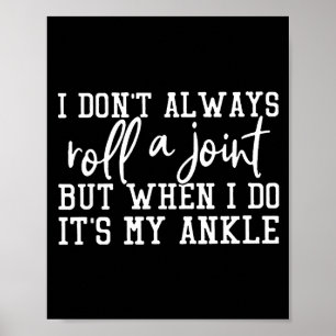 I Don't Always Roll A Joint, But When I Do, It's M Poster