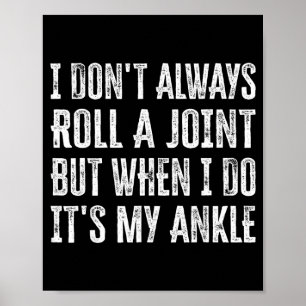 I Don't Always Roll A Joint But When I Do , It's M Poster