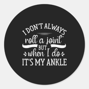 I Don't Always Roll A Joint But When I Do, It's My Classic Round Sticker