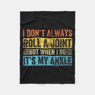 I Don't Always Roll A Joint But When I Do It's My  Fleece Blanket