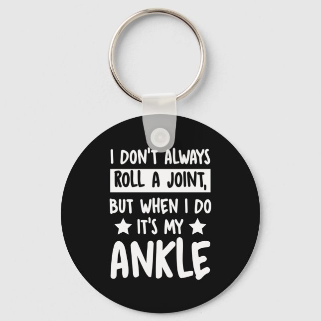 I Don't Always Roll A Joint But When I Do It's My  Key Ring (Front)