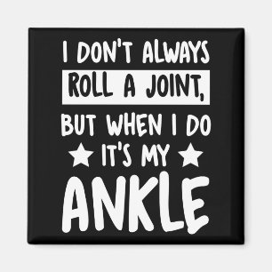 I Don't Always Roll A Joint But When I Do It's My  Magnet