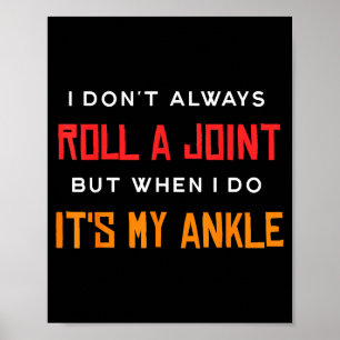 I Don't Always Roll A Joint But When I Do It's My Poster