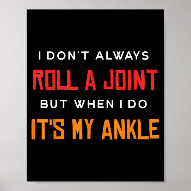 I Don't Always Roll A Joint But When I Do It's My  Poster (Front)