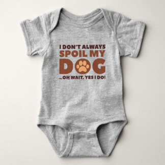 I don't always spoil my dog baby bodysuit