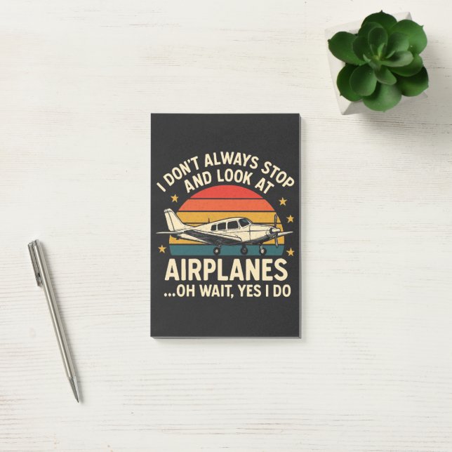 I Don't Always Stop And Look At Planes Post-it Notes (Office)