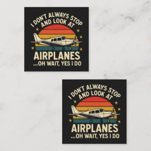 I Don't Always Stop And Look At Planes Square Business Card