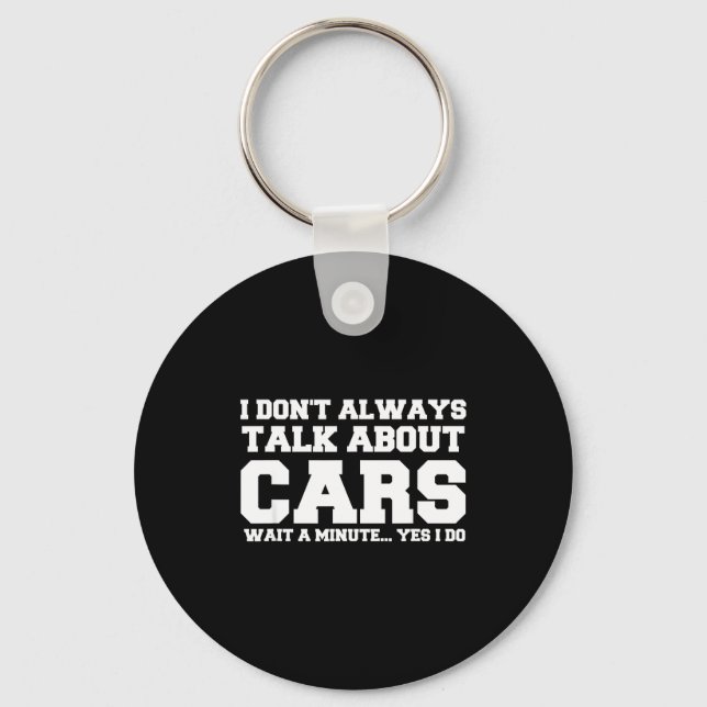 I Don't Always Talk About ... Car Detailing &amp;  Key Ring (Front)