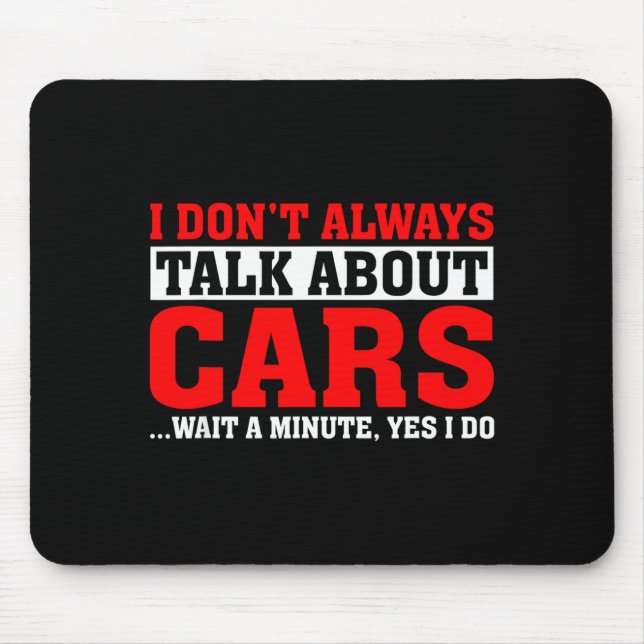 I Don't Always Talk About - Funny Car Lover  Mouse Mat (Front)