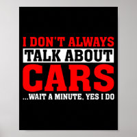I Don't Always Talk About - Funny Car Lover 