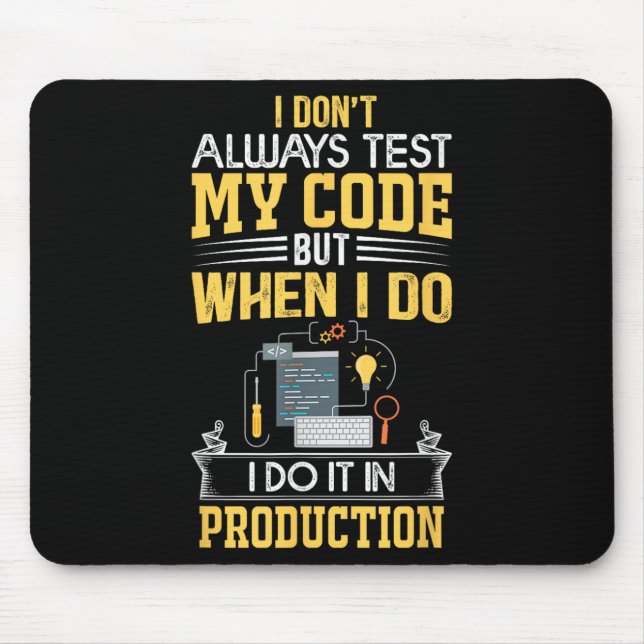 I Don't Always Test My Code - Only In Prod Funny C Mouse Mat (Front)