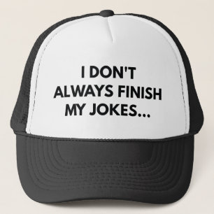 I Don't Always Trucker Hat