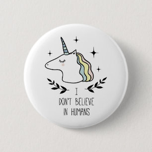 I Don't Believe In Humans 6 Cm Round Badge
