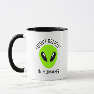 I Don't Believe in Humans    Coffee Mug