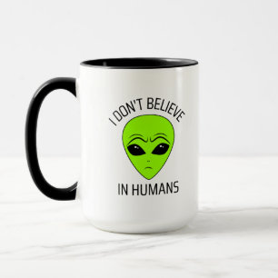 I Don't Believe in Humans  Coffee Mug