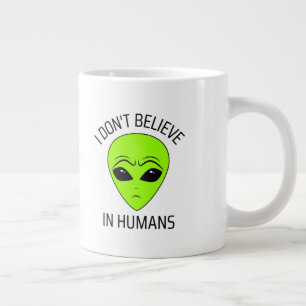 I Don't Believe in Humans  Coffee Mug