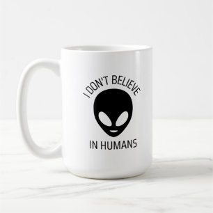 I Don't Believe in Humans Coffee Mug