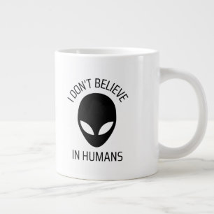 I Don't Believe in Humans   Coffee Mug