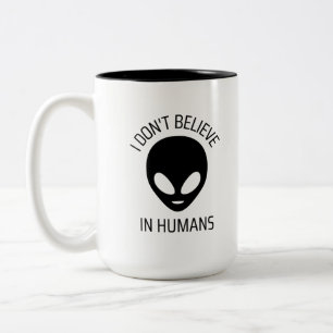 I Don't Believe in Humans Coffee Mug