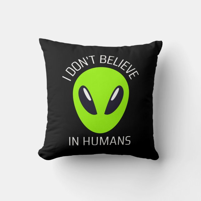 I Don't Believe in Humans     Cushion (Front)