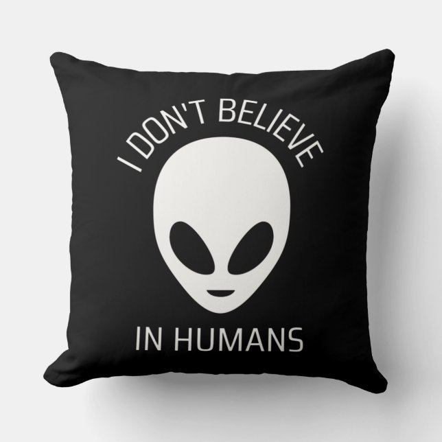 I Don't Believe in Humans  Cushion (Front)