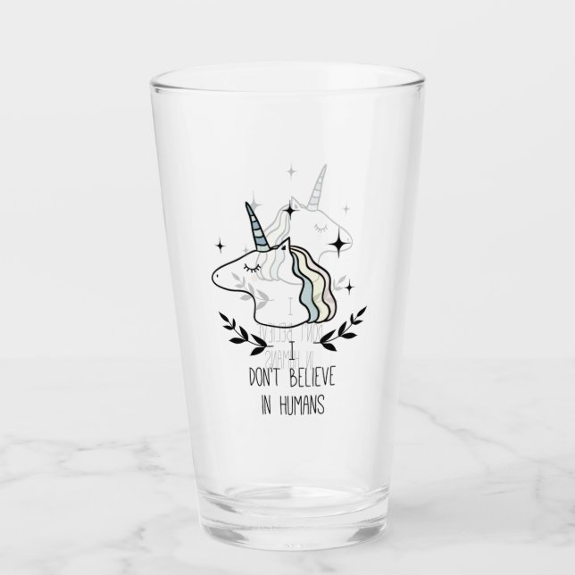 I Don't Believe In Humans Glass (Front)