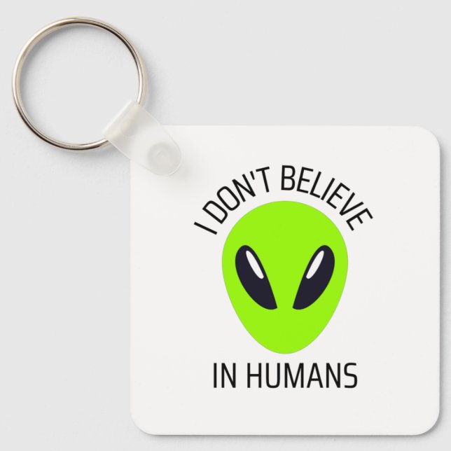 I Don't Believe in Humans    Key Ring (Front)