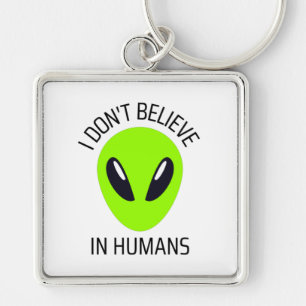 I Don't Believe in Humans Key Ring