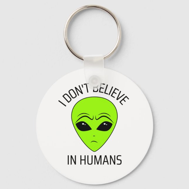 I Don't Believe in Humans     Key Ring (Front)