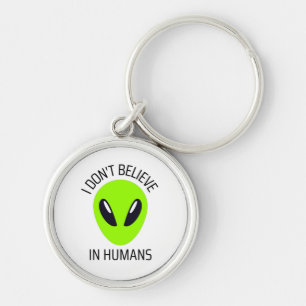 I Don't Believe in Humans Key Ring