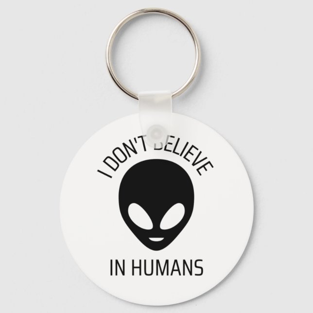 I Don't Believe in Humans    Key Ring (Front)