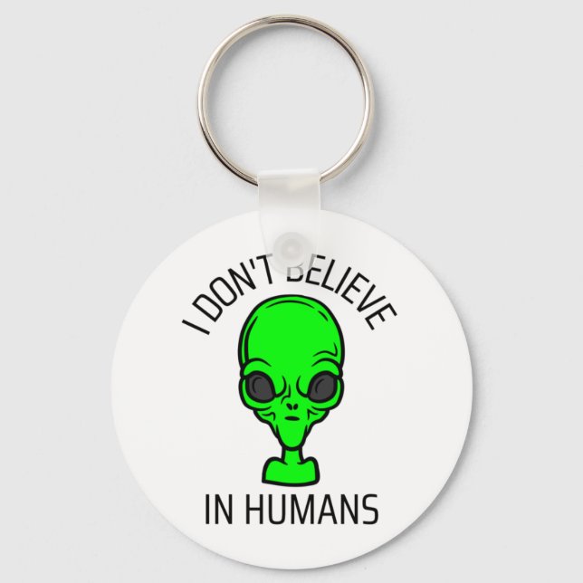 I Don't Believe in Humans  Key Ring (Front)