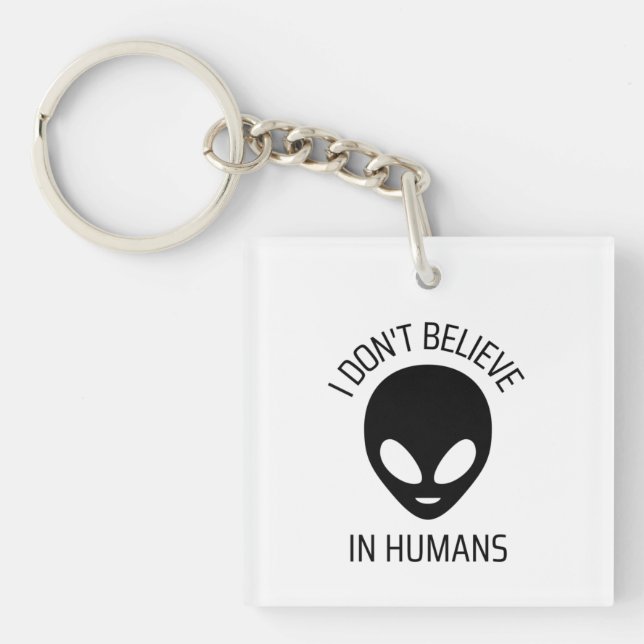 I Don't Believe in Humans     Key Ring (Front)