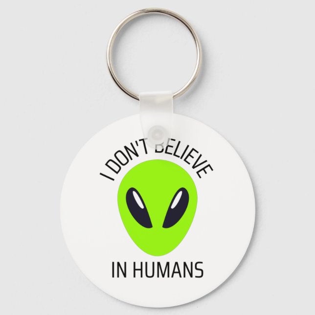 I Don't Believe in Humans    Key Ring (Front)