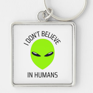 I Don't Believe in Humans Key Ring