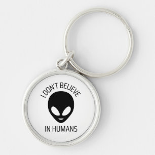 I Don't Believe in Humans      Key Ring