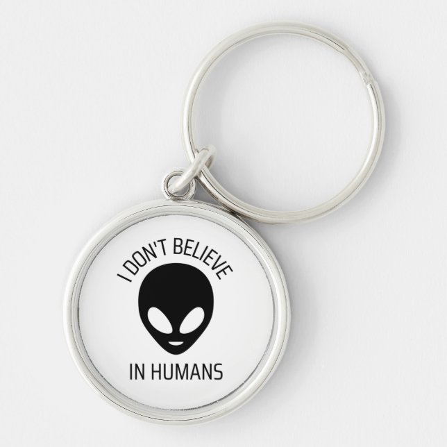 I Don't Believe in Humans      Key Ring (Front)