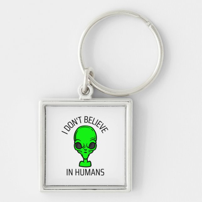 I Don't Believe in Humans  Keychain (Front)